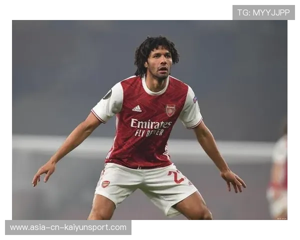 阿森纳埃尔内尼防守训练保持稳定，成就中场核心